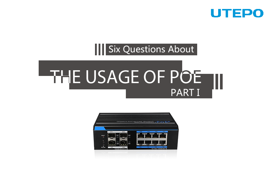 Six Questions About The Usage Of PoE (Part 1)